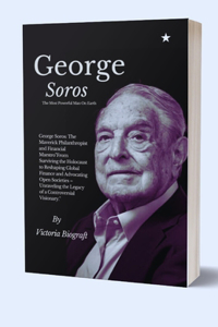 George Soros The Most Powerful Man On Earth
