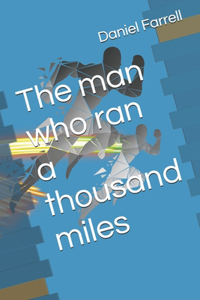 The man who ran a thousand miles