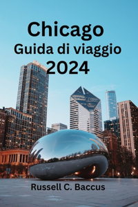 Chicago Guida di viaggio 2024