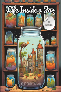 Life Inside a Jar Adult Coloring Book