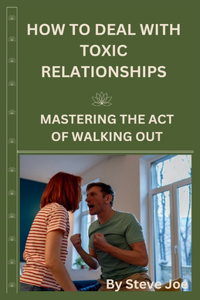 How to Deal with Toxic Relationship