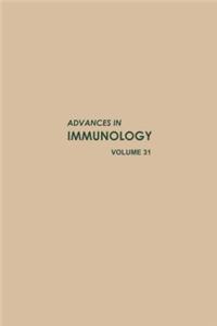 Advances in Immunology Volume 31