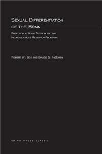Sexual Differentiation of the Brain: Based on a Work Session of the Neurosciences Research Program