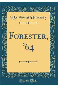 Forester, '64 (Classic Reprint)