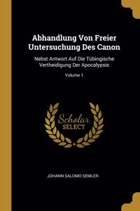 Abhandlung Von Freier Untersuchung Des Canon