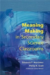Meaning Making in Secondary Science Classroomsaa
