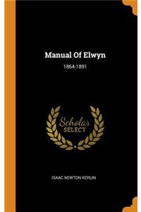 Manual of Elwyn