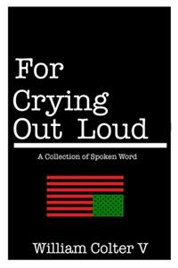 For Crying Out Loud