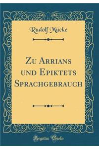 Zu Arrians Und Epiktets Sprachgebrauch (Classic Reprint)