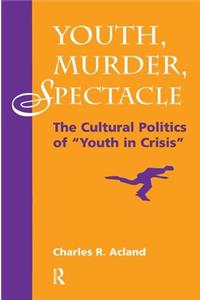 Youth, Murder, Spectacle