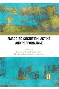 Embodied Cognition, Acting and Performance