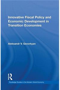 Innovative Fiscal Policy and Economic Development in Transition Economies