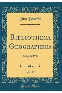 Bibliotheca Geographica, Vol. 10: Jahrgang 1901 (Classic Reprint)