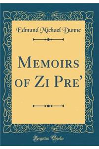 Memoirs of Zi Pre' (Classic Reprint)
