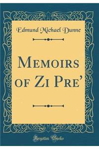 Memoirs of Zi Pre' (Classic Reprint)