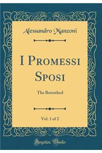 I Promessi Sposi, Vol. 1 of 2