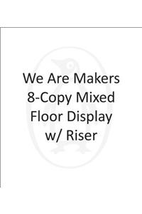 We Are Makers 8-Copy Mixed Floor Display W/ Riser