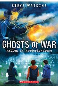 Fallen in Fredericksburg (Ghosts of War #4)