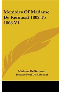 Memoirs Of Madame De Remusat 1802 To 1808 V1