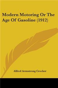 Modern Motoring Or The Age Of Gasoline (1912)