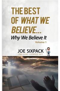 The Best of What We Believe... Why We Believe It