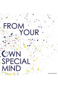 From Your Own Special Mind