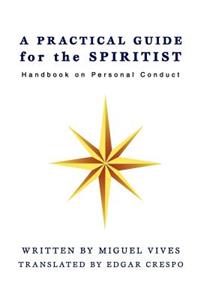 PRACTICAL GUIDE for the SPIRITIST