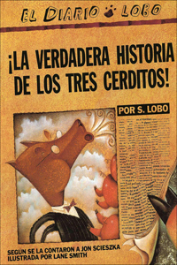 The True Story of the Three Little Pigs / La Verdadera Historia de Los Tres Cerditos!