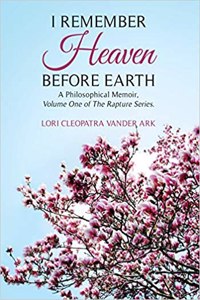 I Remember Heaven Before Earth