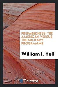 Preparedness; the American versus the military programme