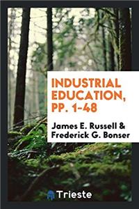 Industrial Education, pp. 1-48