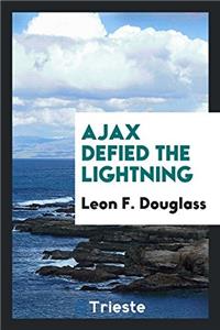 Ajax Defied the Lightning