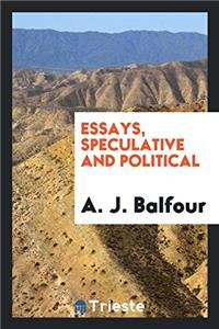 Essays, Speculative and Political