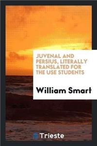 Juvenal and Persius, Literally Translated for the Use Students