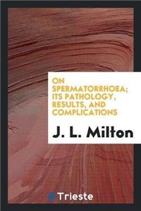 On Spermatorrhoea
