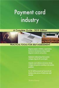 Payment card industry A Complete Guide - 2019 Edition