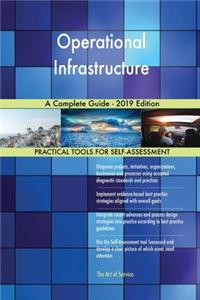 Operational Infrastructure A Complete Guide - 2019 Edition