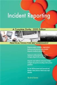 Incident Reporting A Complete Guide - 2020 Edition