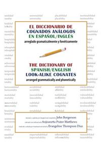 El Dicionario de Cognados Analogos En Espanol/Ingles / The Dictionary of Spanish/English Look-Alike Cognates