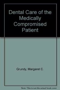 Dental Care of the Medically Compromised Patient