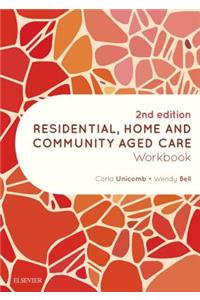 Residential, Home and Community Aged Care Workbook