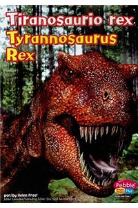 Tiranosaurio Rex/Tyrannosaurus Rex