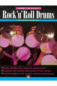 How to Play Rock 'n' Roll Drums