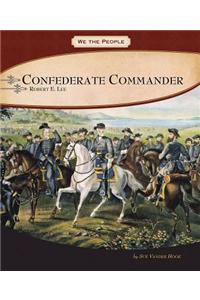 Confederate Commander: General Robert E. Lee