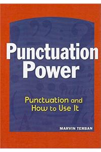 Punctuation Power: Punctuation and How to Use It