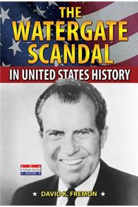 Watergate Scandal in United States History