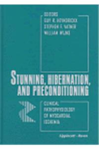 Stunning, Hibernation and Preconditioning: Clinical Pathophysiology of Myocardial Ischemia