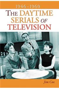 The Daytime Serials of Television, 1946-1960