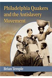 Philadelphia Quakers and the Antislavery Movement