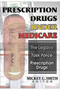 Prescription Drugs Under Medicare: The Legacy of the Task Force on Prescription Drugs